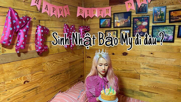 Sinh Nhật Bảo My đi đâu ?