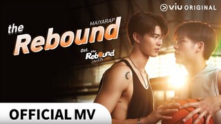 The Rebound Ost. The Rebound เกมนี้เพื่อนาย - MAIYARAP [Official MV]