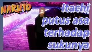 Itachi putus asa terhadap sukunya