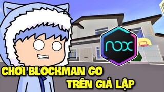 LẦN ĐẦU CHƠI BLOCKMAN GO TRÊN GIẢ LẬP NOX MEOWPEO THỬ THÁCH XÂY 3 CĂN BIỆT THỰ MỚI TRONG FREE CITY