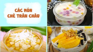 Giải Nhiệt Với Các Món CHÈ TRÂN CHÂU Thanh Mát Ngọt Dịu