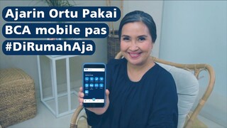 Ajarin Ortu Pakai BCA mobile pas #DiRumahAja