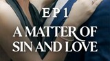 A matter of sin and love episode 1 - English Subtitle