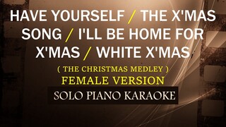 HAVE YOURSELF / THE X'MAS SONG / I'LL BE HOME FOR X'MAS / WHITE X'MAS ( FEMALE VERSION MEDLEY )