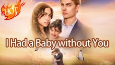 I Had A Baby Without You Full Movie