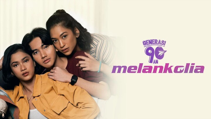 Generasi 90an: Melankolia (2020) - SUB INDO