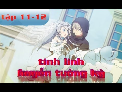 tóm tắt anime tập 11-12 kế hoạch cướp dâu | chuyển sinh sang thế giới khác | Thời anime