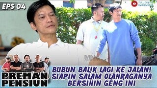 BUBUN BALIK LAGI KE JALAN! SIAPIN SALAM OLAHRAGANYA BERSIHIN GENG INI - PREMAN PENSIUN