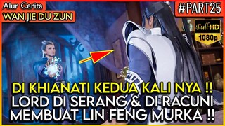 AUTO MURKA !! LORD LINFENG DI KHIANATI UNTUK KEDUA KALINYA !! - Alur Cerita Donghua #WJDZ (PART 25)