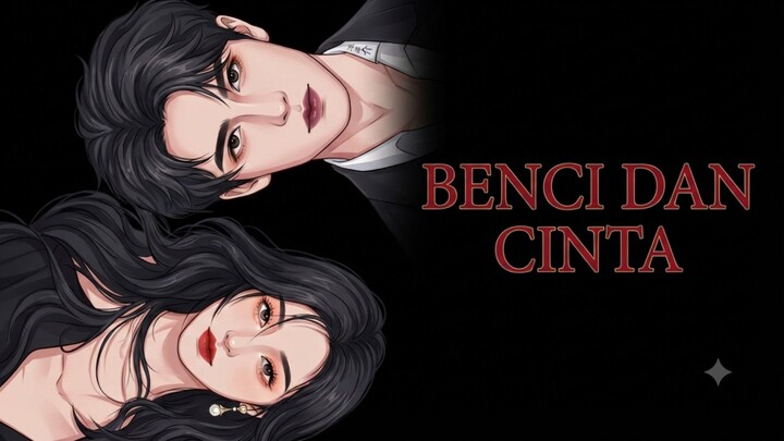 BENCI DAN CINTA