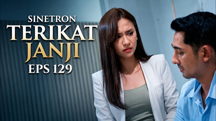 TERIKAT JANJI EPISODE 129