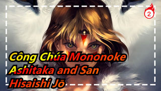 Công Chúa Mononoke | Ashitaka và San - Hisaishi Jō_2