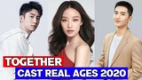 Together Chinese Drama 2020 | Cast Real Ages & Names | Yang Yang & Johnny Huang |RW Facts & Profile|