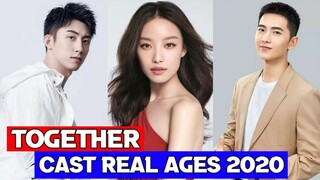 Together Chinese Drama 2020 | Cast Real Ages & Names | Yang Yang & Johnny Huang |RW Facts & Profile|