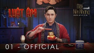 Tập 1 - LUẬT ÂM ｜ Series Chuyện Ma MỘT NÉN NHANG SS4 ｜ HUỲNH LẬP [OFFICIAL]
