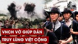 Bộ Đội VN Vạch Mặt Đội Quân VNCH Giả Nhân Giả Nghĩa Vờ Giúp Dân Như Thế Nào? - Hồi Ức Lịch Sử