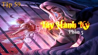 Tây Hành Kỷ Phần 5 Tập 59