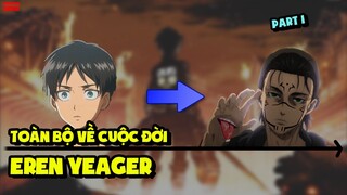 Tất Tần Tật Về Cuộc Đời Của Eren Yeager Trong Attack On Titan (Phần 1)