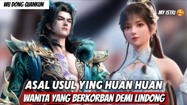 #KontesKreator2025 Fakta Menarik Dari Ying Huanhuan Wu dong qiankun