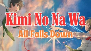 Kimi No Na Wa (Your Name) 「AMV」 All Falls Down