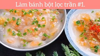 Làm bánh bột lọc trần p1