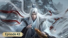 Renegade Immortal (Xian Ni) _ Episode 43 _ Eng Sub