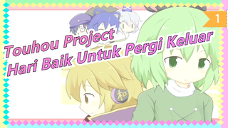 Touhou Project | [MAD Gambar / Film] Hari Baik Untuk Pergi Keluar_1