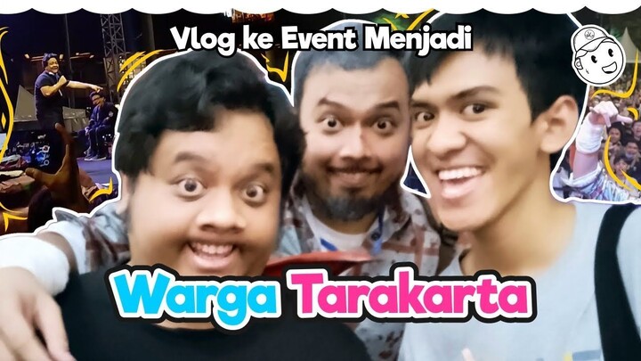 SENDIRIAN KE EVENT WIBU & JADI RAKYAT TARAKARTA!!  Ft. Tara Arts & Gema Show (Day 1) | Wardu Vlog