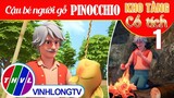 CẬU BÉ NGƯỜI GỖ PINOCCHIO - Phần 1 | Kho Tàng Phim Cổ Tích 3D - Cổ Tích Việt Nam Hay Mới Nhất 2023