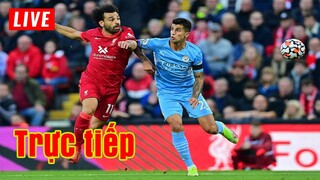 🔴 Trực tiếp Man City vs Liverpool | Vòng 32 Premier League