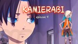 KAMIERABI _ episode 9