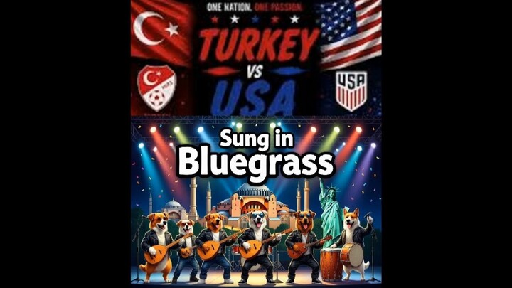 Turkey Vs USA Sung in the Bluegrass