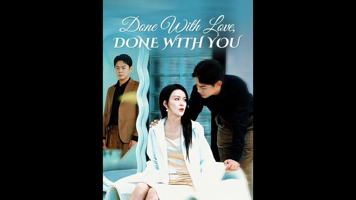 [EN SUB] Done With Love, Done With You EP.04 #SHORT DRAMA