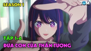 Những Đứa Con Chuyển Sinh Của Thần Tượng | Anime: Oshi no Ko (SS1: Tập 1-6)