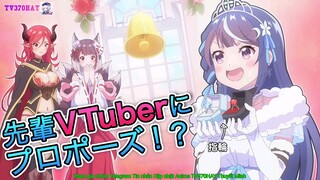 Thuyết minh Huyền Thoại VTuber Tập 2