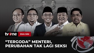 [FULL] "Tergoda" Menteri, Perubahan Tak Lagi Seksi | Dua Sisi tvOne