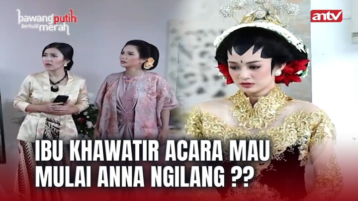 Di Hari Bahagia Anna, Eliza Malah Bikin Anna ... | Bawang Putih Berkulit Merah ANTV Eps 116 (4/10)