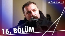 Adanalı - Sezon 1 Bölüm 16 [BÖLÜM 16]
