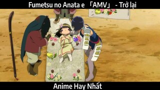 Fumetsu no Anata e 「AMV」 - Trở lại | Hay Nhất