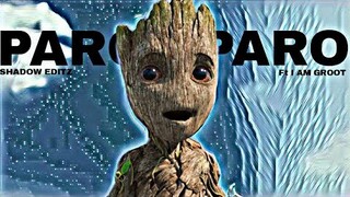 GROOT FT. PARO PARO | I AM GROOT | SHADOW EDITZ