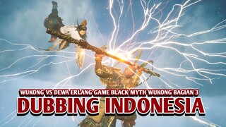 Pertarungan Wukong vs Dewa Erlang | Black Myth Wukong [DubbingIndonesia] Bagian 3