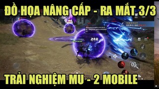 TRẢI NGHIỆM MU2 MOBILE: NGƯỜI VN ĐẦU TIÊN CHƠI BẢN NÂNG CẤP QUÁ HOÀN HẢO - DÒNG MU HUYỀN THOẠI