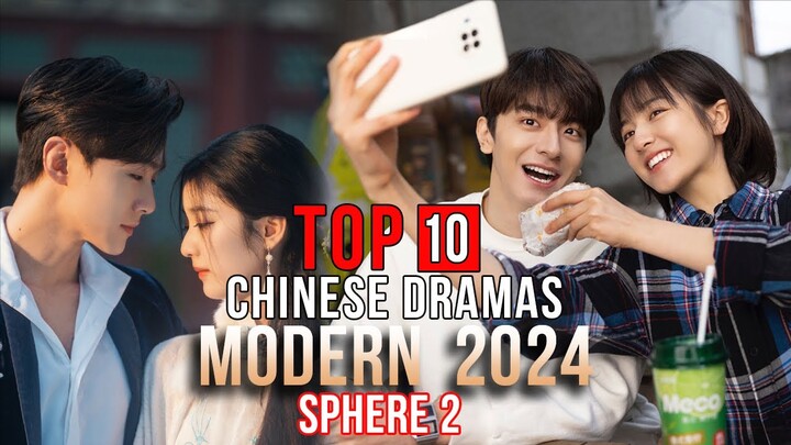 Top 10 Chinese Modern Drama 2024 SPHERE 2 | Modern Chinese Series eng sub