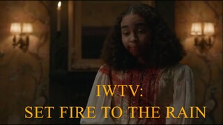 IWTV ▪︎ Set Fire to the Rain
