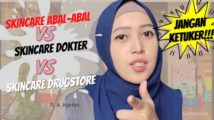 Perbedaan Skincare Abal-abal, Dokter, & Drugstore