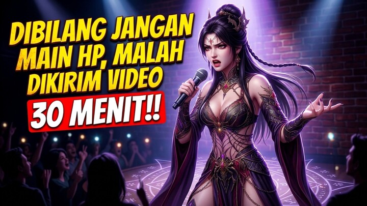 DIBILANG JANGAN MAIN HP, MALAH DIKIRIM VIDEO 30 MENIT⁉️🥵