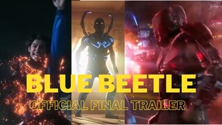 BLUE BEETLE _ OFFICIAL FINAL TRAILER- Only in theaters August 18