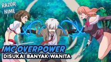 Anime MC Kuat Sejak Awal Namun Disukai Banyak Wanita