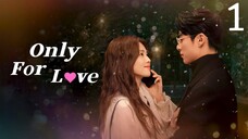 🇨🇳 Episode 1 | Only For Love (2024) [ENG SUB]