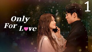 🇨🇳 Episode 1 | Only For Love (2024) [ENG SUB]